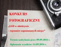 Konkurs fotograficzny "LGD w obiektywie - tajemnice zapomnianych miejsc"