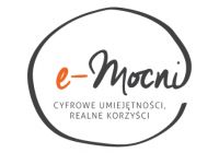 „e-Mocni: cyfrowe umiejętności, realne korzyści”